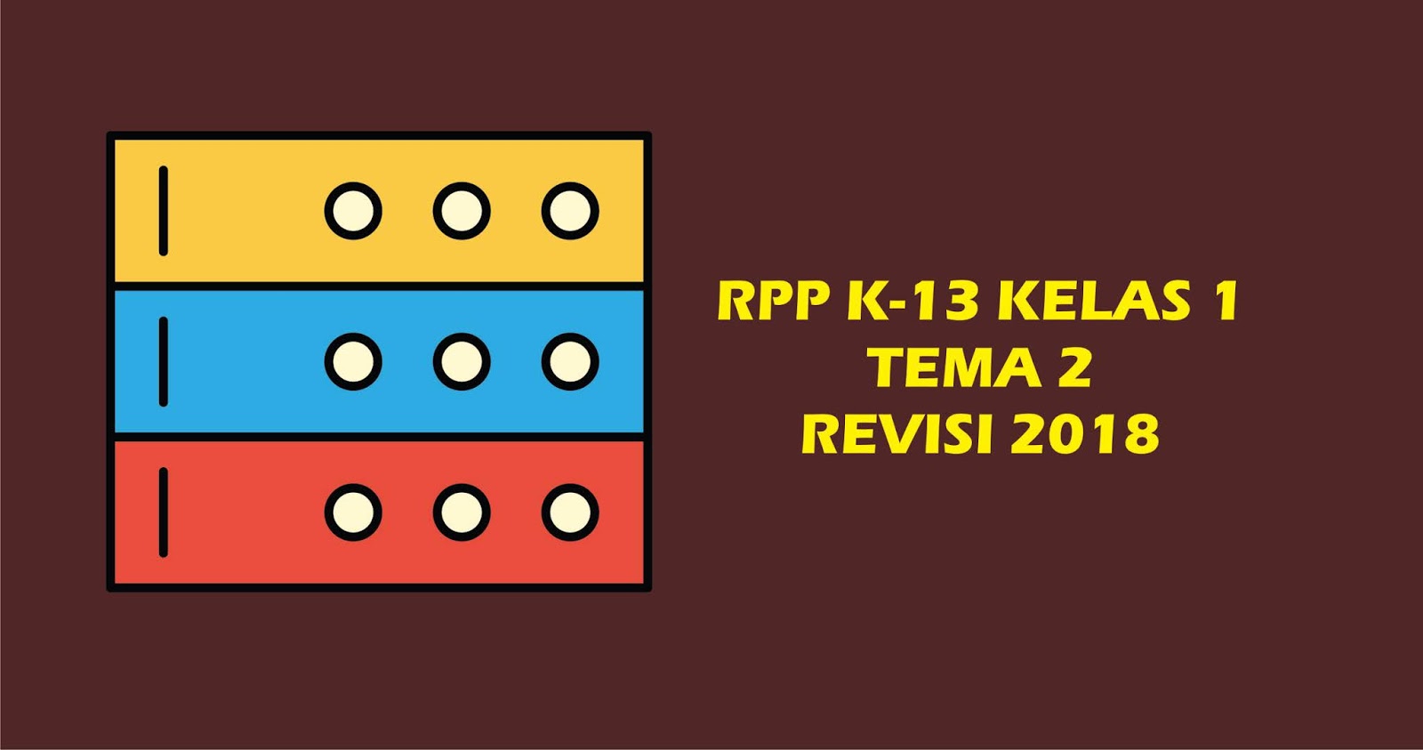 RPP K13 Tema 2 Kelas 1 Revisi Lengkap, RPP K13 Lengkap 
