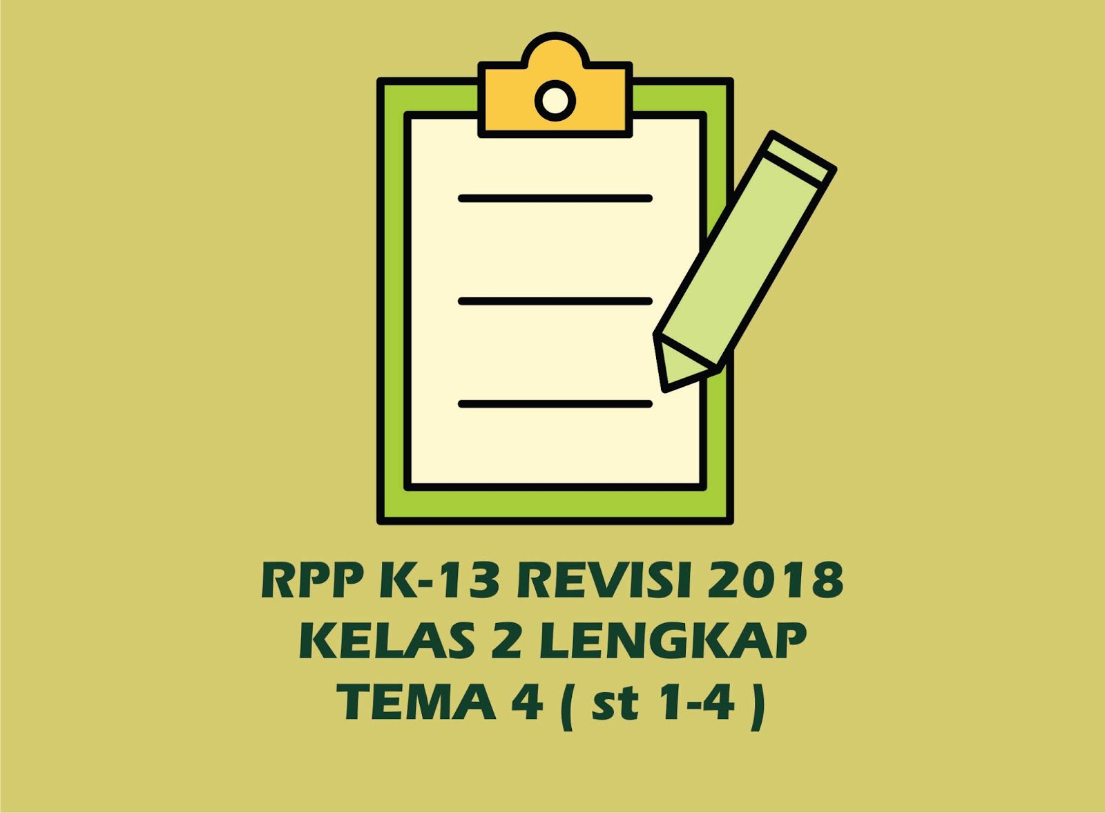 Download Gratis RPP Kelas 2 Tema 4 Kurikulum 2013 Revisi 2018