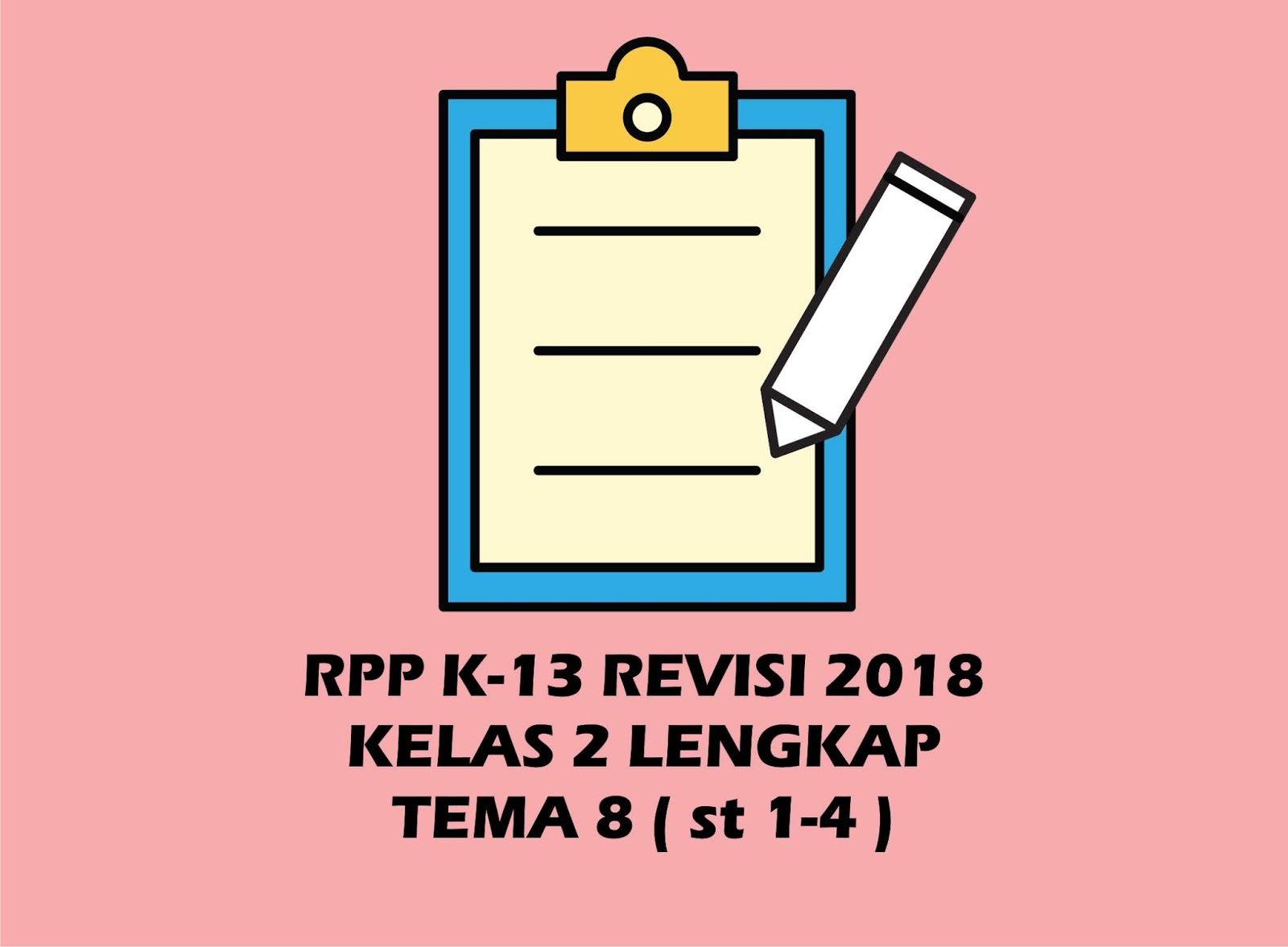 Download RPP Kelas 2 SD/MI Tema 8 Kurikulum 2013 Revisi 2018