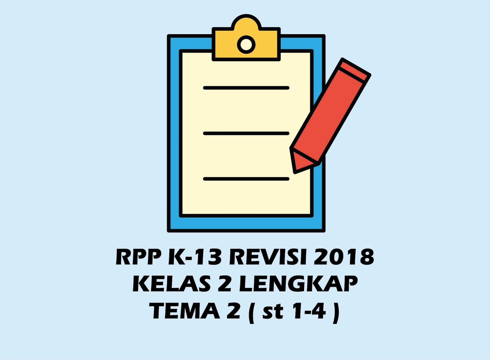 Download Gratis RPP Kelas 2 Tema 2 Kurikulum 2013 Revisi 2018