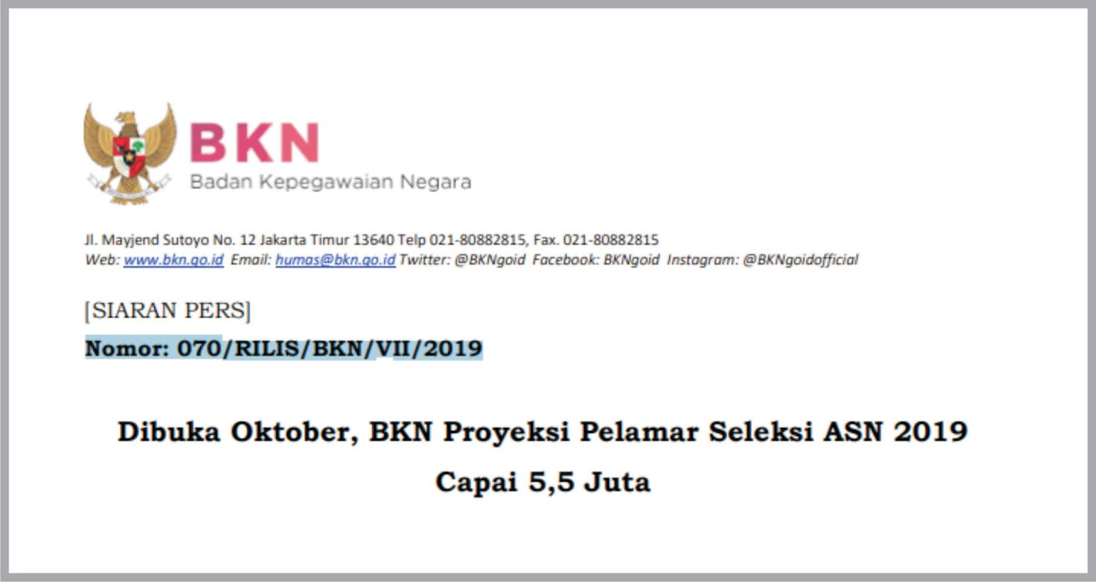 Dibuka Oktober, BKN Proyeksi Pelamar Seleksi ASN 2019 Capai 5,5 Juta - Siaran Pers yang dikeluarkan oleh BKN dengan nomer siaran : 070/RILIS/BKN/VII/2019.