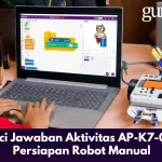 Kunci Jawaban Aktivitas AP-K7-07-U Persiapan Robot Manual