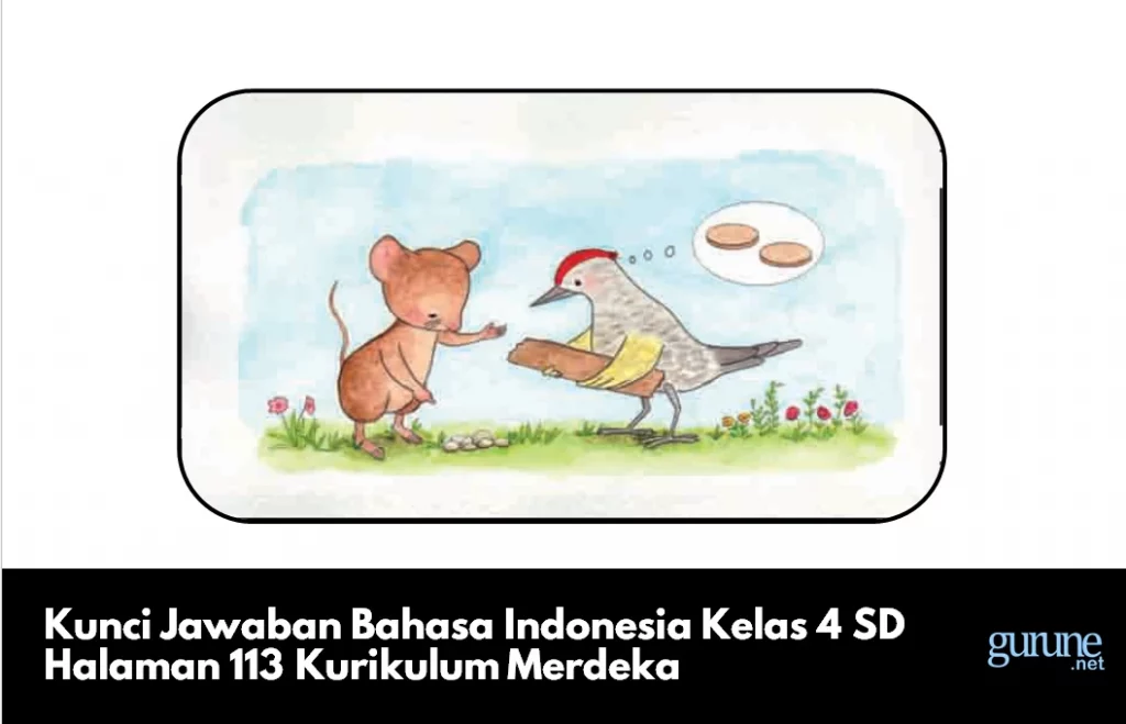 Kunci Jawaban Bahasa Indonesia Kelas 4 SD Halaman 113 Kurikulum Merdeka