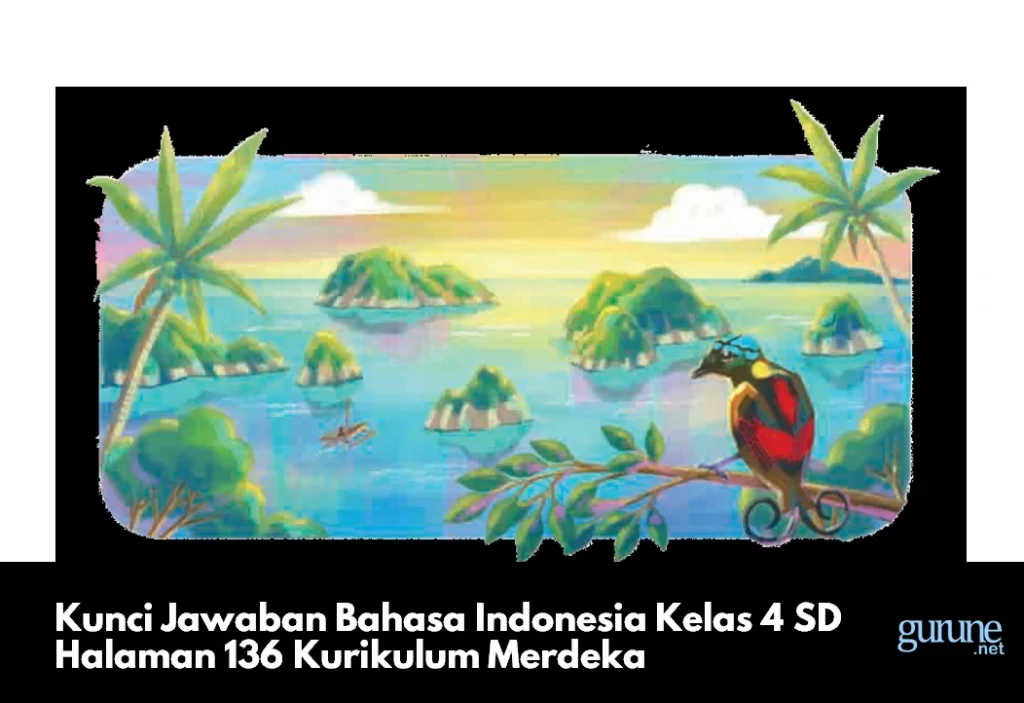 Kunci Jawaban Bahasa Indonesia Kelas 4 SD Halaman 136 Kurikulum Merdeka