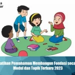 Jawaban Latihan Pemahaman Membangun Fondasi secara Holistik, Modul dan Topik Terbaru 2023