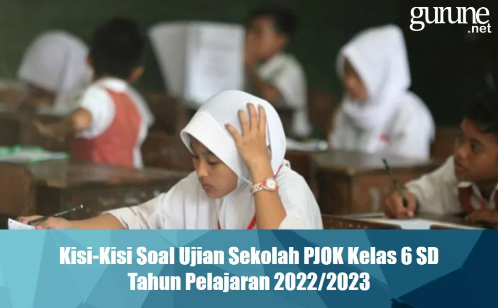 Download Kisi-Kisi US PJOK Kelas 6 SD TP 2022/2023