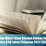 Download Rangkuman Materi US Bahasa Indonesia Kelas 6 SD TP 2022/2023
