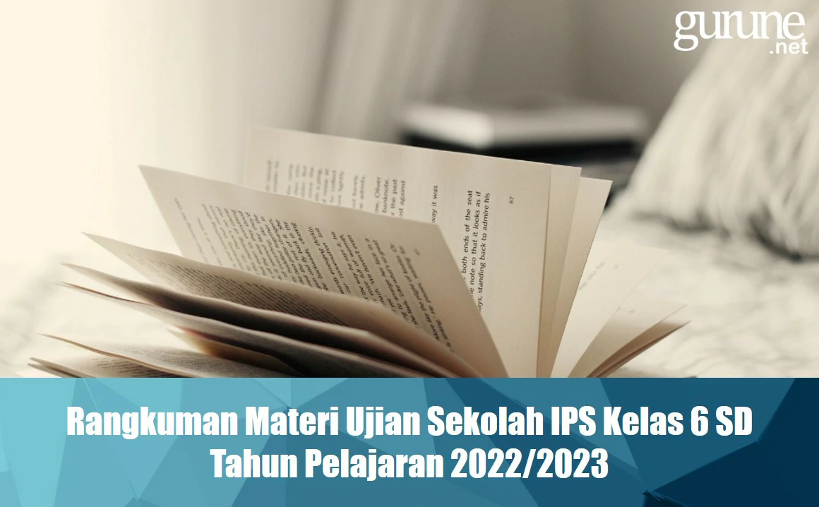 Download Rangkuman Materi US IPS Kelas 6 SD TP 2022/2023