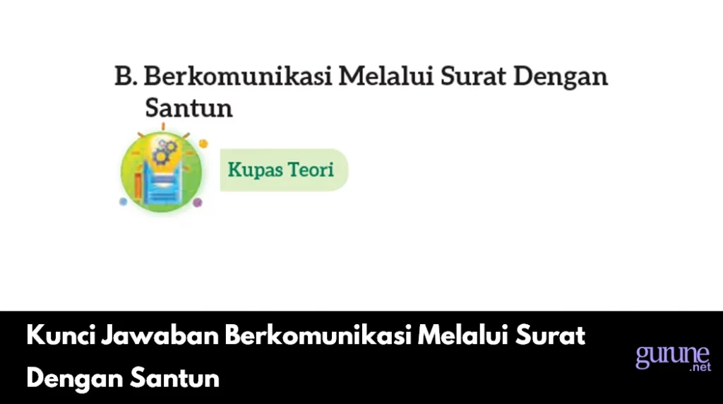 Kunci Jawaban Berkomunikasi Melalui Surat Dengan Santun