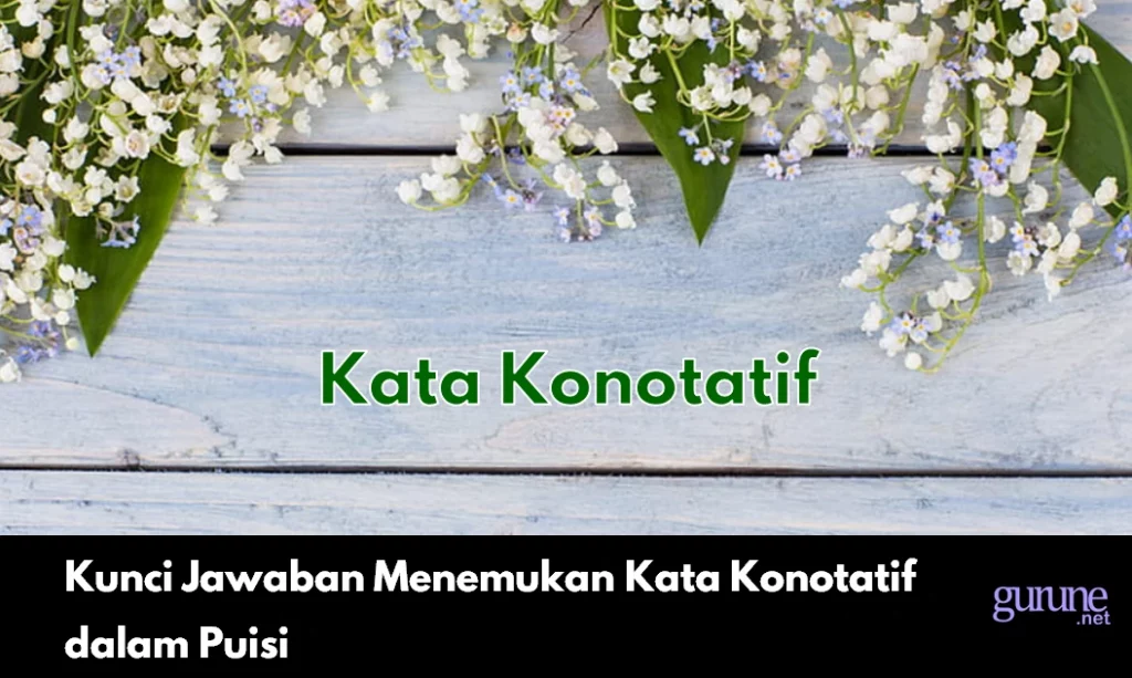 Kunci Jawaban Menemukan Kata Konotatif dalam Puisi
