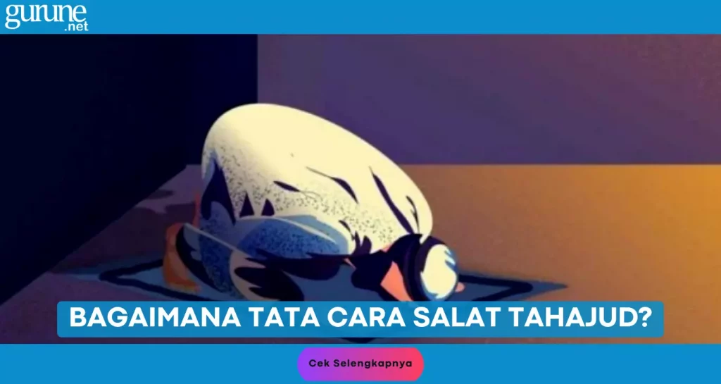 Bagaimana Tata Cara Salat Tahajud?