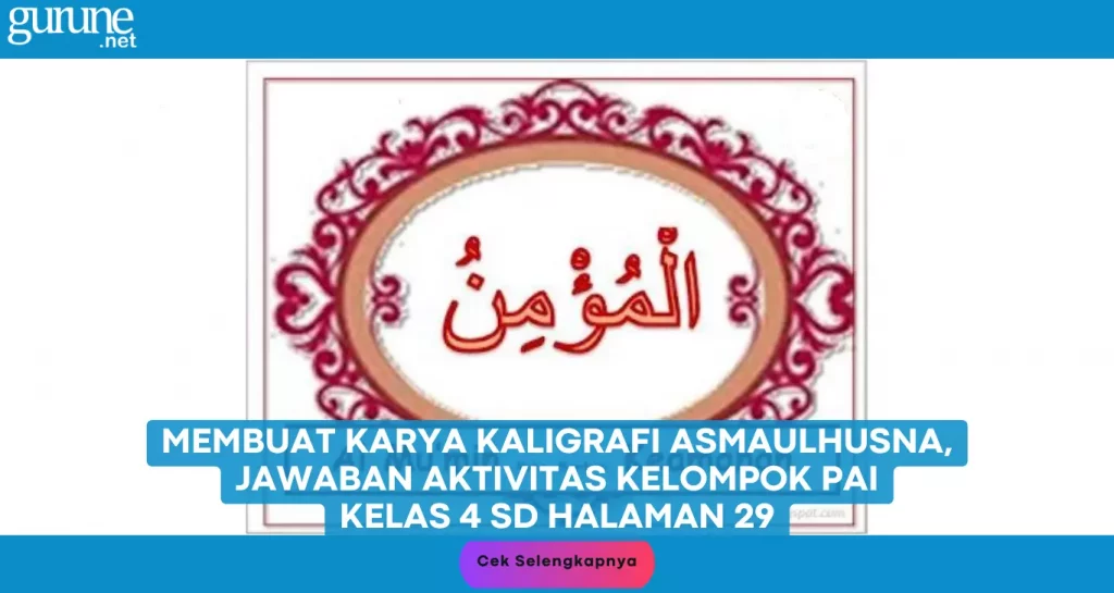 Membuat Karya Kaligrafi Asmaulhusna, Jawaban Aktivitas Kelompok PAI Kelas 4 SD Halaman 29