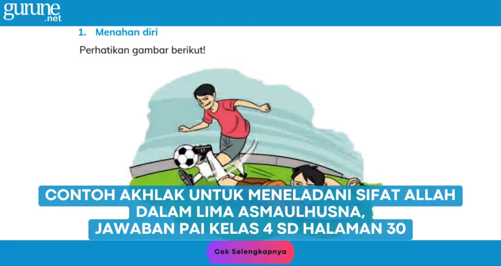 Contoh Akhlak untuk Meneladani Sifat Allah dalam Lima Asmaulhusna, Jawaban PAI Kelas 4 SD Halaman 30