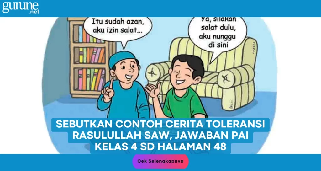 Sebutkan Contoh Cerita Toleransi Rasulullah SAW, Jawaban PAI Kelas 4 SD Halaman 48