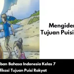 Kunci Jawaban Bahasa Indonesia Kelas 7 Mengidentifikasi Tujuan Puisi Rakyat