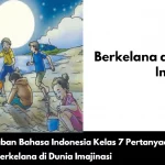Kunci Jawaban Bahasa Indonesia Kelas 7 Pertanyaan Pemantik Berkelana di Dunia ImajinasiKunci Jawaban Bahasa Indonesia Kelas 7 Pertanyaan Pemantik Berkelana di Dunia Imajinasi