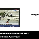 Kunci Jawaban Bahasa Indonesia Kelas 7 Menganalisis Berita Audiovisual