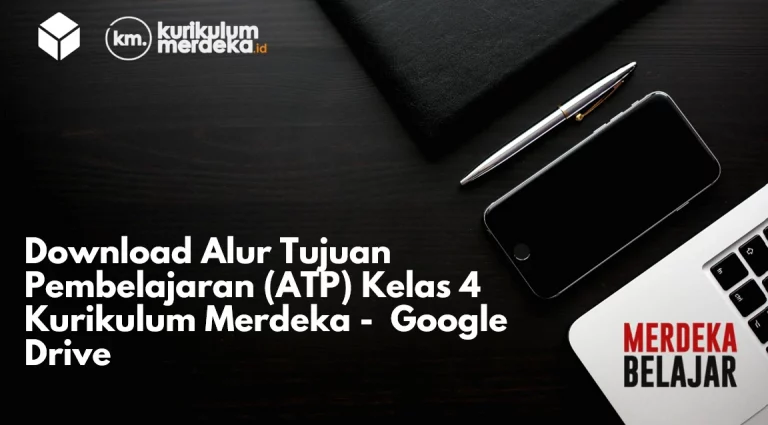 Download Alur Tujuan Pembelajaran (ATP) Kelas 4 Kurikulum Merdeka