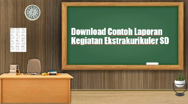 Download Contoh Laporan Kegiatan Ekstrakurikuler SD