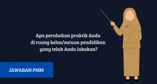 Berikut beberapa rekomendasi jawaban beserta ulasannya untuk pertanyaan "Apa perubahan praktik Anda di ruang kelas/satuan pendidikan yang telah Anda lakukan?