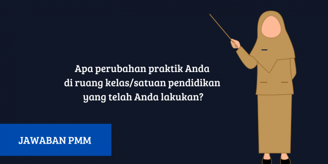 Berikut beberapa rekomendasi jawaban beserta ulasannya untuk pertanyaan "Apa perubahan praktik Anda di ruang kelas/satuan pendidikan yang telah Anda lakukan?