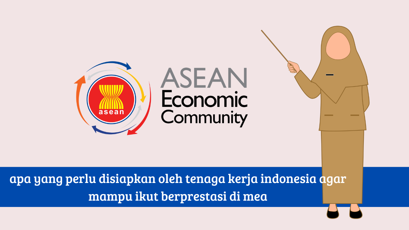 Persiapan Tenaga Kerja Indonesia untuk Berprestasi di MEA