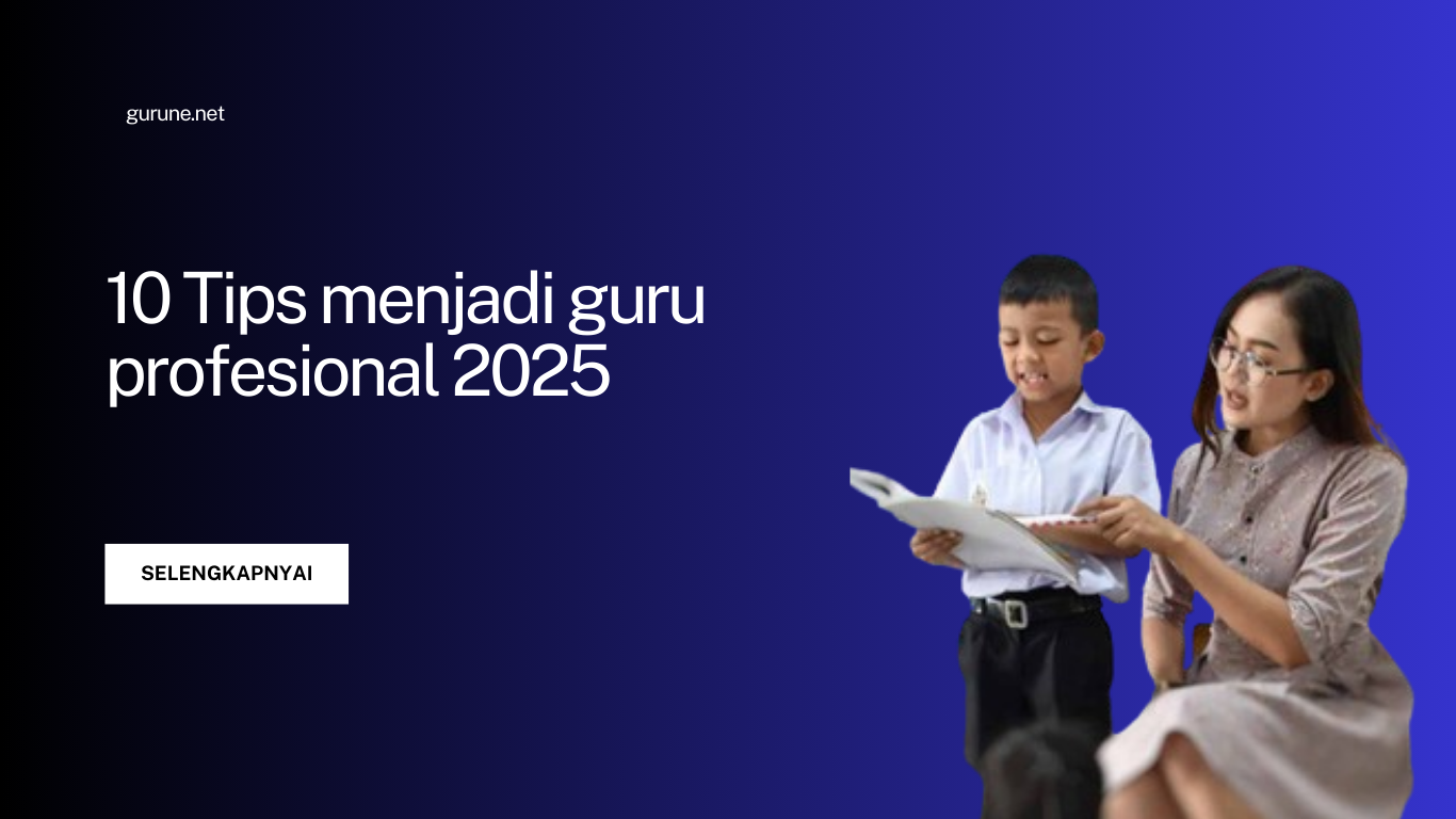 Tips Menjadi Guru Profesional 2025