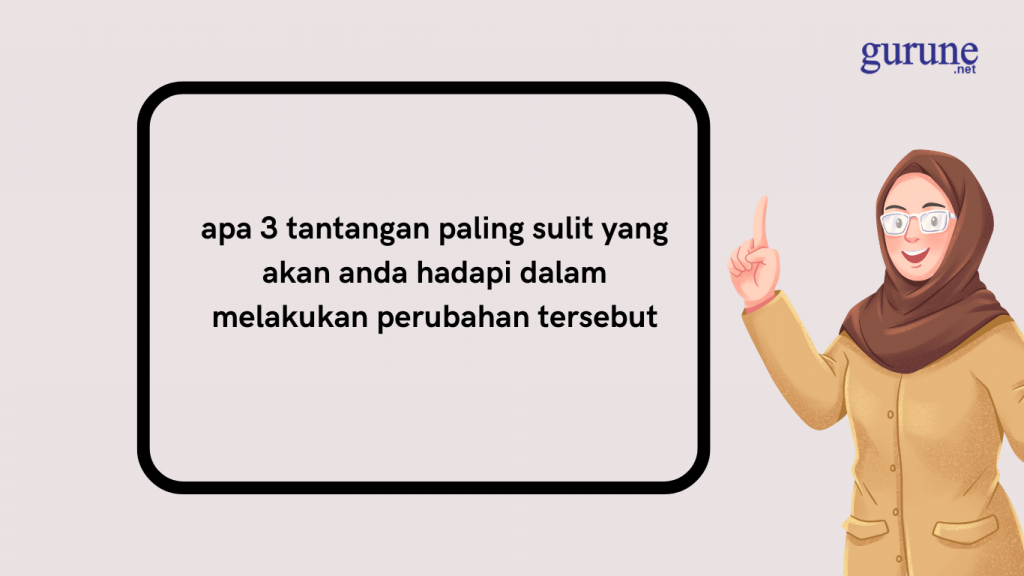 Jawaban apa 3 tantangan paling sulit yang akan anda hadapi