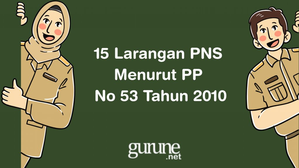 15 Larangan PNS Menurut PP No 53 Tahun 2010