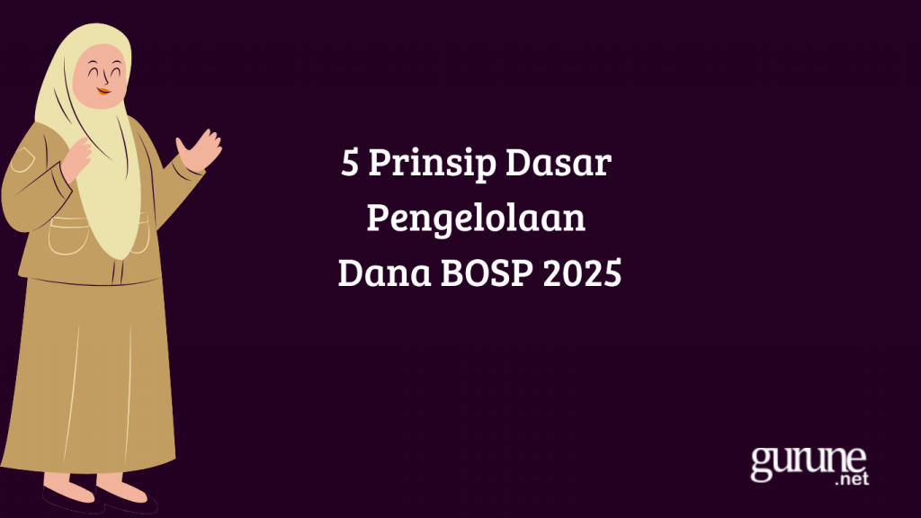 5 Prinsip Dasar Pengelolaan Dana BOSP 2025