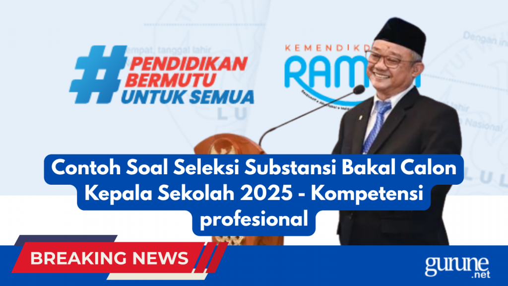 Contoh Soal Seleksi Substansi Bakal Calon Kepala Sekolah 2025 - Kompetensi profesional