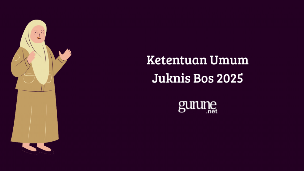 Ketentuan Umum Juknis Bos 2025