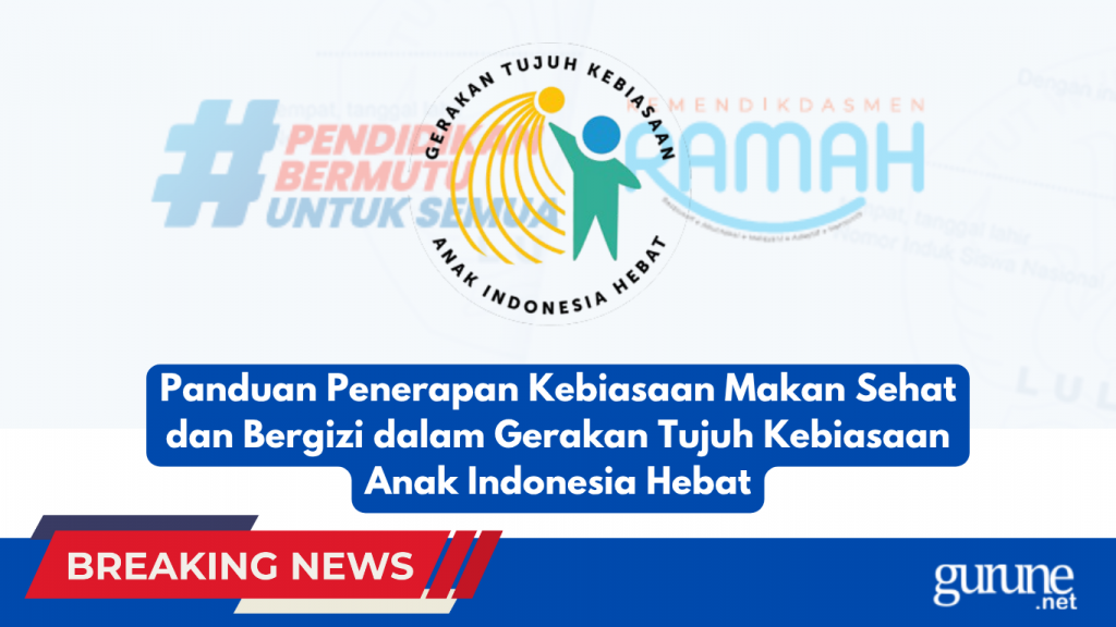 Panduan Penerapan Kebiasaan Makan Sehat dan Bergizi dalam Gerakan Tujuh Kebiasaan Anak Indonesia Hebat