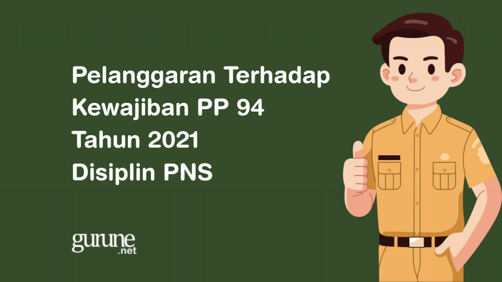 Pelanggaran Terhadap Kewajiban PP 94 Tahun 2021 Disiplin PNS