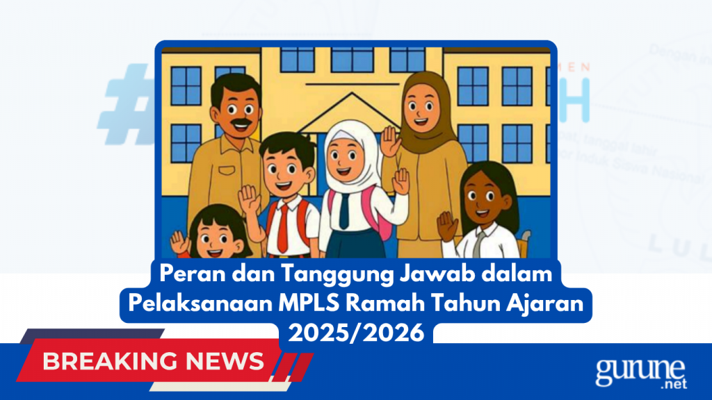 Peran dan Tanggung Jawab dalam Pelaksanaan MPLS Ramah Tahun Ajaran 2025/2026