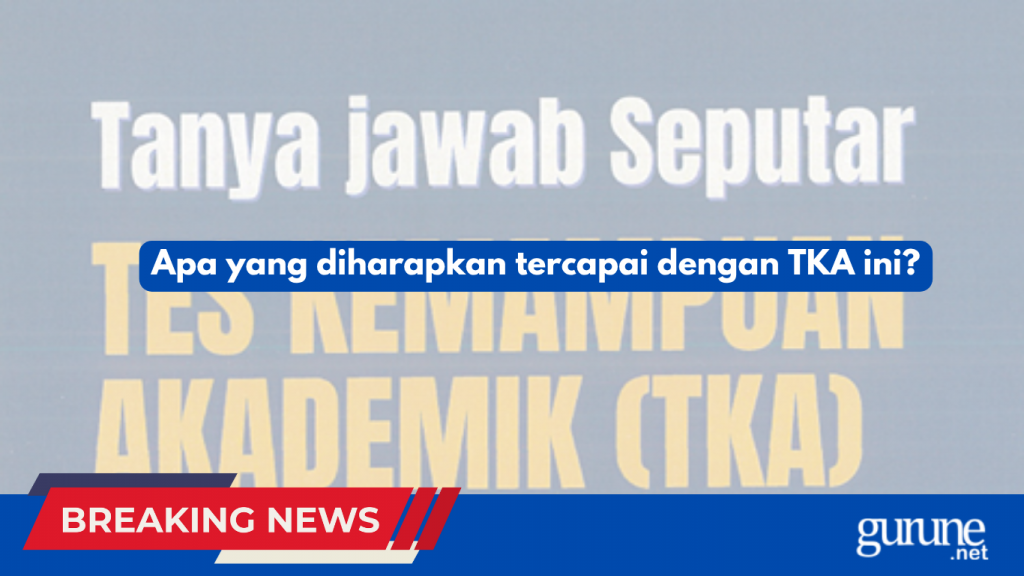 Apa yang diharapkan tercapai dengan TKA ini?