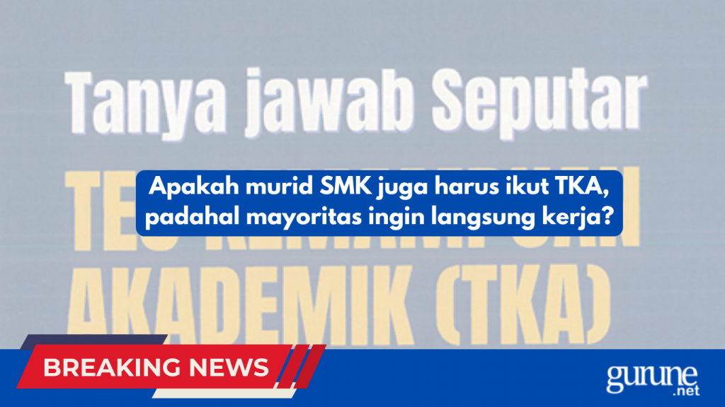 Apakah murid SMK juga harus ikut TKA, padahal mayoritas ingin langsung kerja