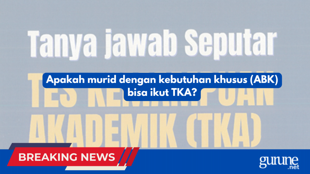 Apakah murid dengan kebutuhan khusus (ABK) bisa ikut TKA?