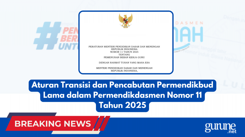 Aturan Transisi dan Pencabutan Permendikbud Lama dalam Permendikdasmen Nomor 11 Tahun 2025